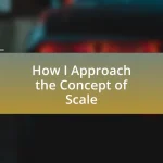 How I Approach the Concept of Scale