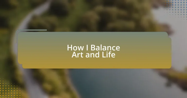How I Balance Art and Life