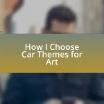 How I Choose Car Themes for Art