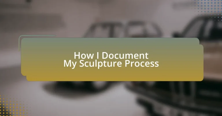 How I Document My Sculpture Process