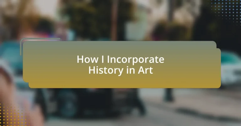 How I Incorporate History in Art