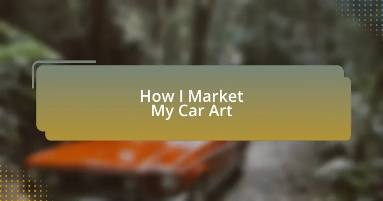 How I Market My Car Art