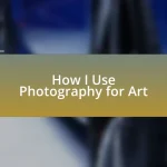 How I Use Photography for Art