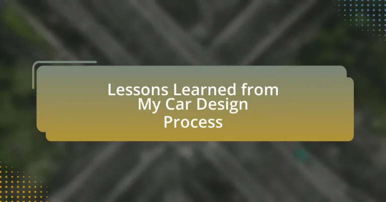 Lessons Learned from My Car Design Process