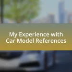 My Experience with Car Model References