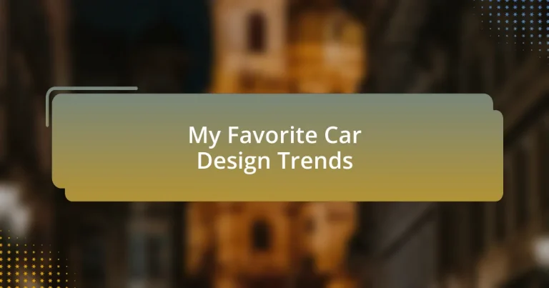 My Favorite Car Design Trends