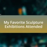 My Favorite Sculpture Exhibitions Attended