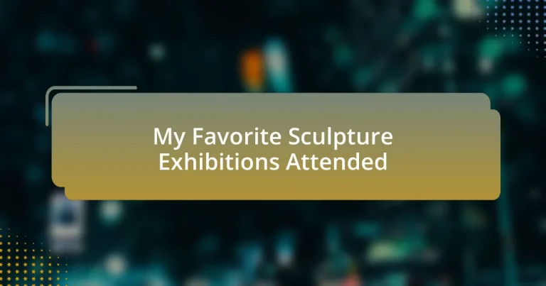 My Favorite Sculpture Exhibitions Attended