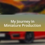 My Journey in Miniature Production