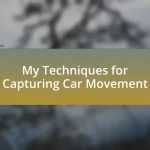 My Techniques for Capturing Car Movement