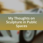 My Thoughts on Sculpture in Public Spaces