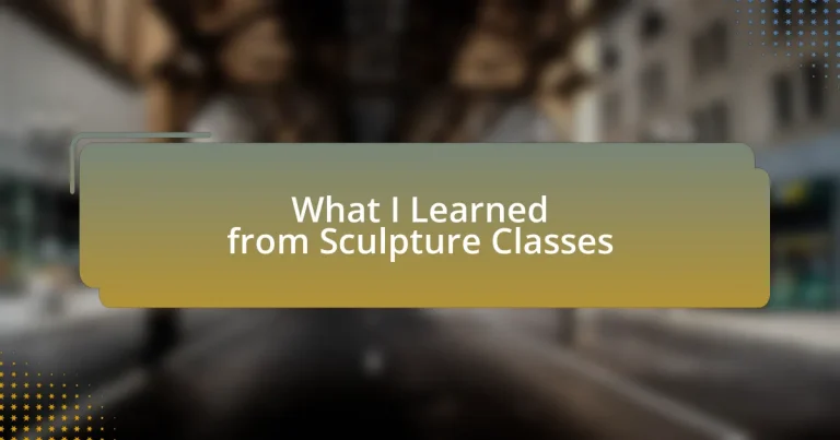 What I Learned from Sculpture Classes