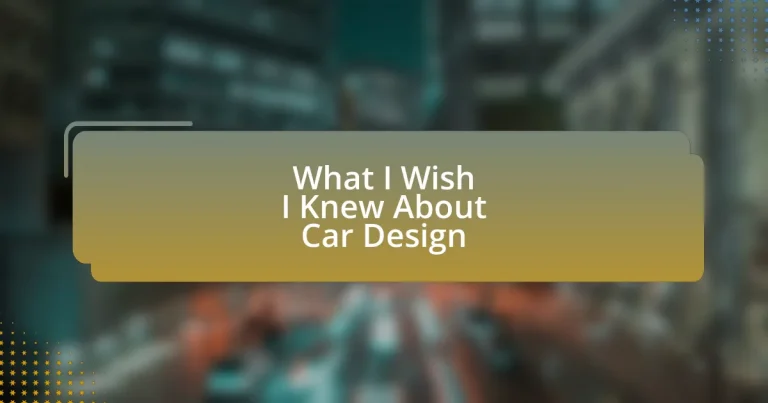 What I Wish I Knew About Car Design