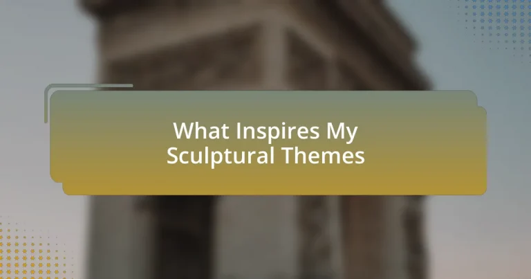 What Inspires My Sculptural Themes