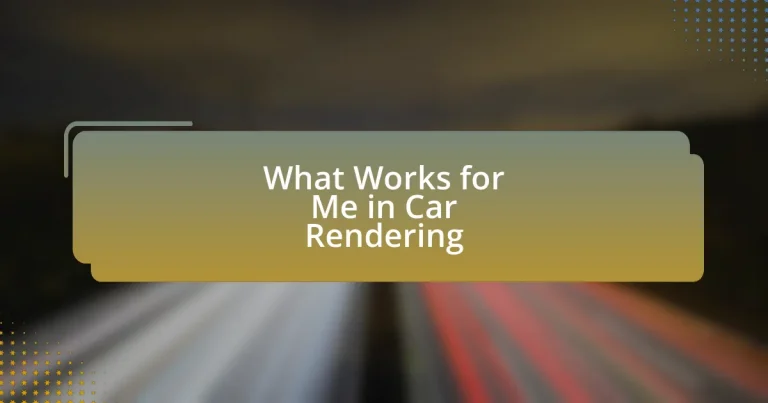 What Works for Me in Car Rendering