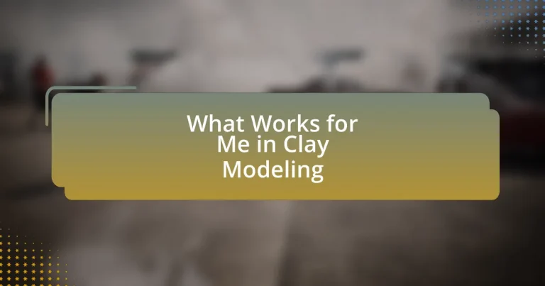 What Works for Me in Clay Modeling