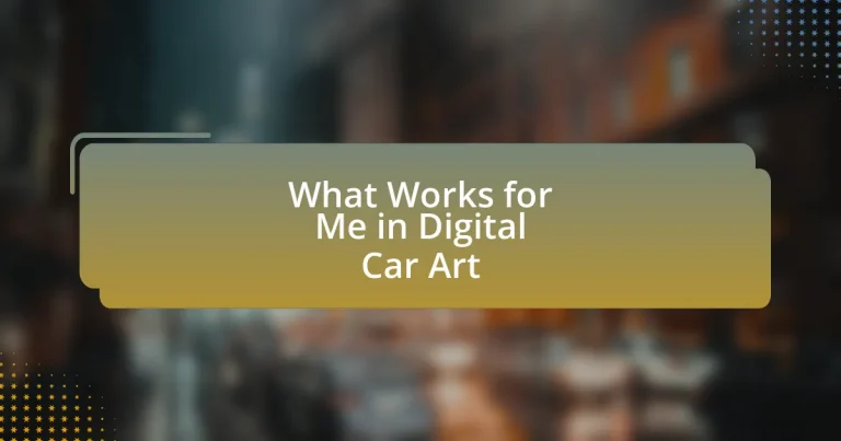 What Works for Me in Digital Car Art